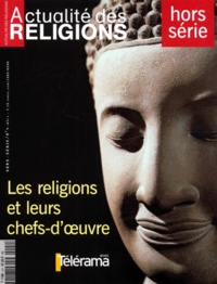 François Boespflug et  Collectif - Actualite Des Religions Hors-Serie N° 4 Septembre 2000 : Les Religions Et Leurs Chefs-D'Oeuvre.