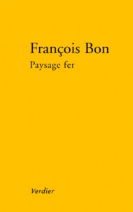 François Bon - Paysage fer.