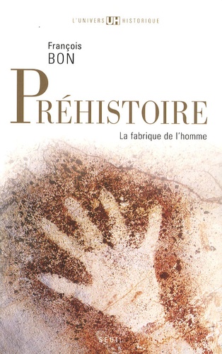 Préhistoire. La fabrique de l'homme