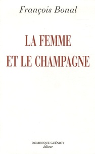 François Bonal - La femme et le champagne.