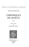François Bonivard - Chroniques de Genève. - Tome 1, Des origines à 1504.