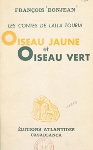 François Bonjean - Oiseau jaune et oiseau vert - Les contes de Lalla Touria.