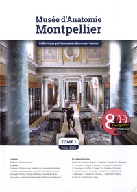 François Bonnel - Musée d'anatomie Montpellier - Collections patrimoniales du conservatoire - Tome 1, Juin 2021.