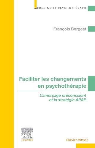 Faciliter les changements en psychothérapie. L'amorçage préconscient et la stratégie APAP