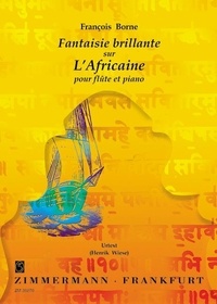 Francois Borne - Fantaisie brillante sur L'Africaine - (Original edition). flute and piano..
