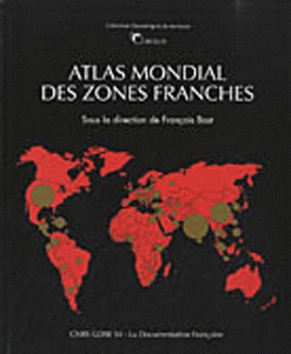François Bost - Atlas mondial des zones franches.