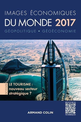 Images économiques du monde 2017. Géopolitique - Géoéconomie  Edition 2017