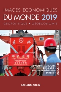 François Bost et Laurent Carroué - Images économiques du monde 2019 - Les nouvelles routes de la soie : vers une mondialisation chinoise ?.