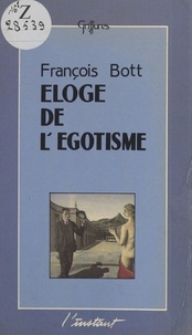François Bott - Éloge de l'égotisme.