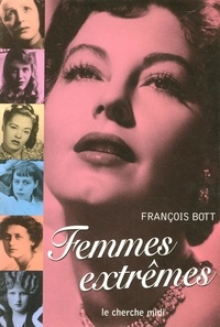 François Bott - Femmes extrêmes.