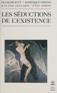 François Bott - Les Séductions de l'existence.