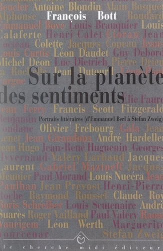 Sur la planète des sentiments. Portraits littéraires (d'Emmanuel Berl à Stefan Zweig)