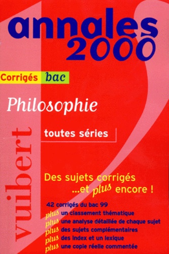 François Boubillac et  Collectif - Philosophie Bac Toutes Series. Corriges, Edition 2000.