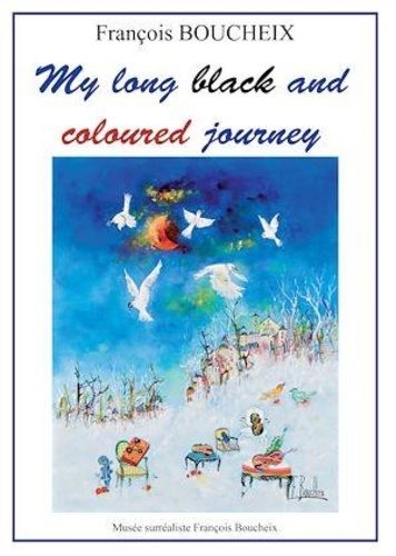 François Boucheix - My long and coloured journey.