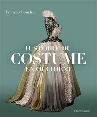 François Boucher - Histoire du costume en Occident - Des origines à nos jours.