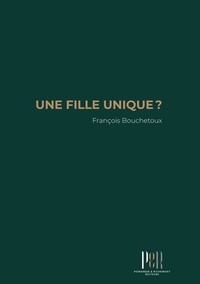 François Bouchetoux - Une fille unique ?.