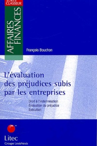 François Bouchon - L'Evaluation Des Prejudices Subis Par Les Entreprises.
