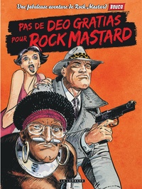 François Boucq - Rockmastard Tome 2 : Pas de déo gratias pour Rock Mastard.