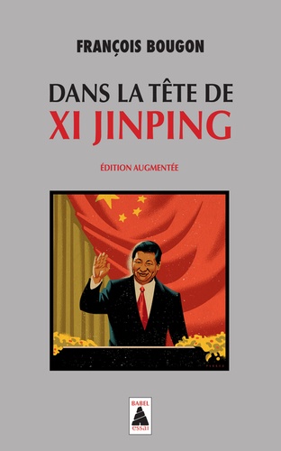 Dans la tête de Xi Jinping  édition revue et augmentée