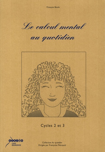 François Boule - Le calcul mental au quotidien - Cycles 2 et 3.