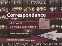 François Boullant - Correspondance - Art postal en milieu pénitentiaire - Uzerche, Limoges, Tulle, Guéret.