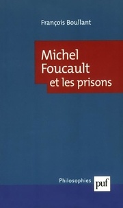 François Boullant - Michel Foucault et les prisons.