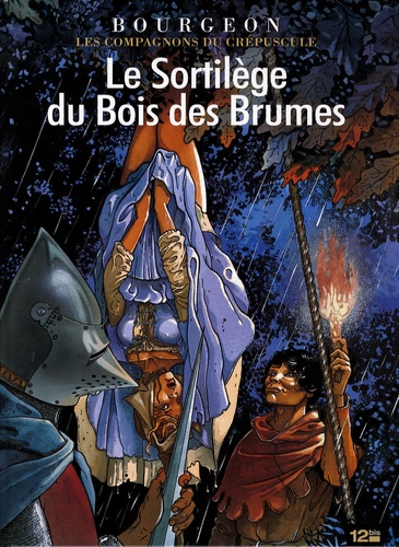 François Bourgeon - Les compagnons du crépuscule Tome 1 : Le Sortilège du Bois des Brumes.