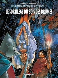 François Bourgeon - Les compagnons du crépuscule Tome 1 : Le sortilège du bois des brumes.