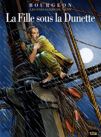 François Bourgeon - Les Passagers du Vent Tome 1 : La Fille sous la Dunette.