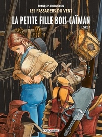 François Bourgeon - Les Passagers du Vent Tome 6 : La petite fille Bois-Caïman - Livre 1.