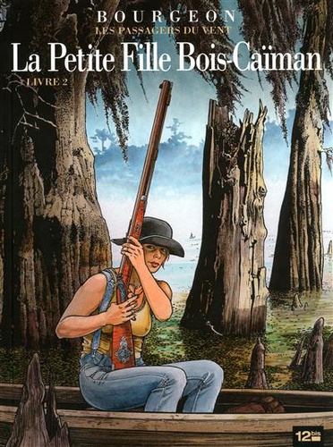 François Bourgeon - Les Passagers du Vent Tome 7 : La Petite Fille Bois-Caïman - Livre 2.