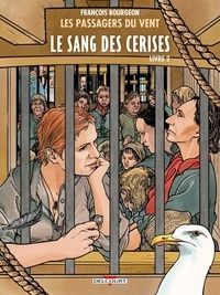 François Bourgeon - Les Passagers du Vent Tome 9 : Le sang des cerises - Livre 2, Rue des Martyrs.