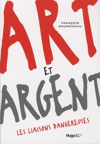 François Bourgineau - Art et argent - Les liaisons dangereuses.