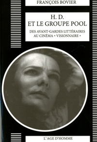 François Bovier - H. D. et le groupe Pool - Des avant-gardes littéraires au cinma "visionnaire".