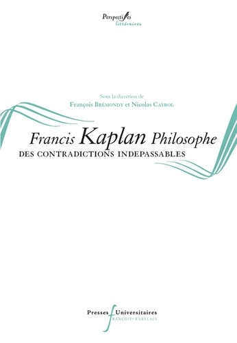 François Brémondy et Nicolas Cayrol - Francis Kaplan philosophe - Des contradictions indépassables.