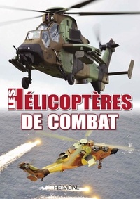 François Brévot et Benjamin Gravisse - Les hélicoptères de combat.