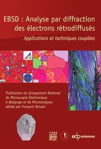 François Brisset - EBSD : Analyse par diffraction des électrons rétrodiffusés - Applications et techniques couplées.