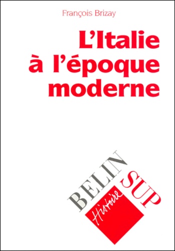 François Brizay - L'Italie à l'époque moderne.