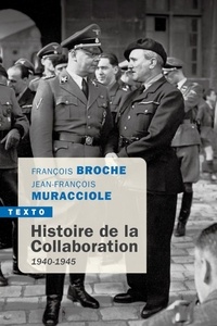 François Broche et Jean-François Muracciole - Histoire de la Collaboration - 1940-1945.