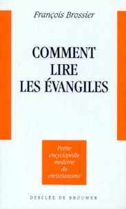 François Brossier - Comment lire les Évangiles.
