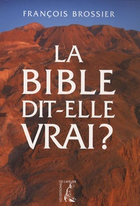 François Brossier - La Bible dit-elle vrai ?.