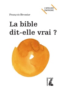 François Brossier - La Bible dit-elle vrai ?.