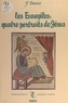 François Brossier et Jean-Paul Barthe - Les Évangiles : quatre portraits de Jésus.