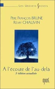 François Brune et Rémy Chauvin - A l'écoute de l'au-delà.