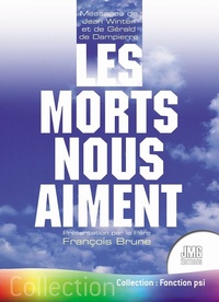 François Brune - Les morts nous aiment - Messages de Jean Winter et de Gérald de Dampierre.