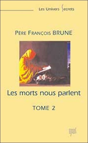 François Brune - Les morts nous parlent - Tome 2.