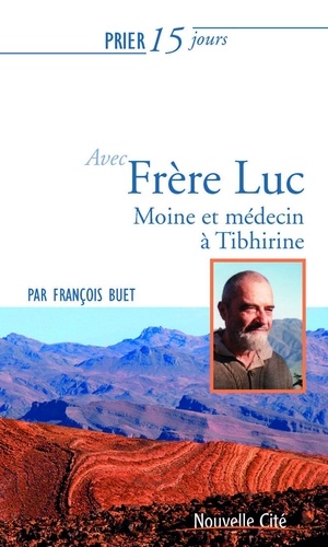 François Buet - Prier 15 jours avec frère Luc.