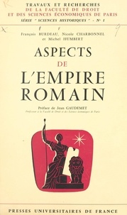 François Burdeau et Nicole Charbonnel - Aspects de l'Empire romain.