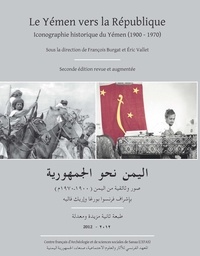 François Burgat et Eric Vallet - Le Yémen vers la République - Iconographie historique du Yémen (1900-1970).