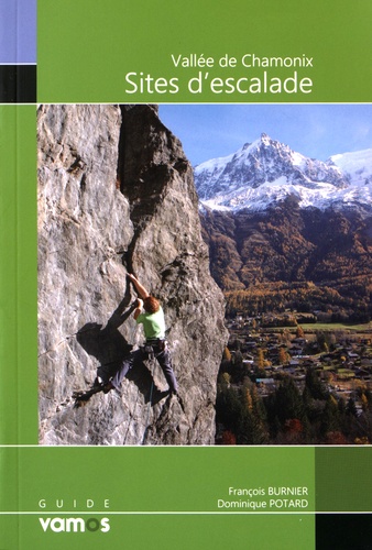 François Burnier et Dominique Potard - Guide des sites d'escalade de la vallée de Chamonix.